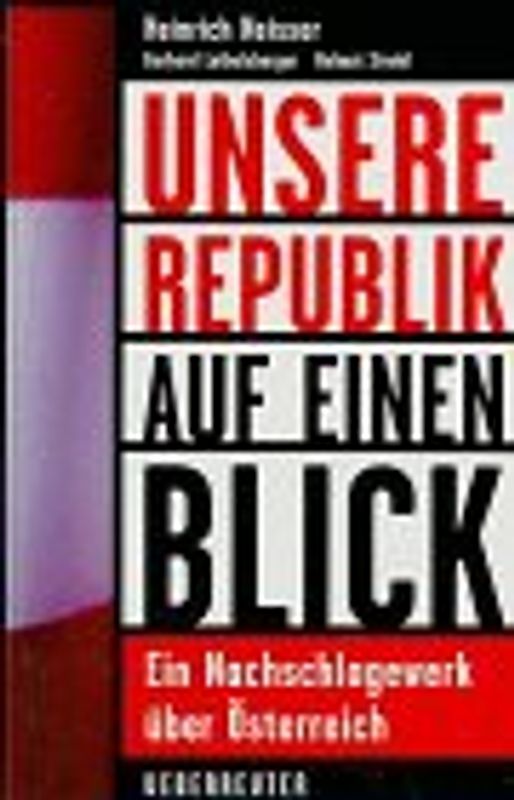Unsere Republik auf einen Blick. Ein Nachschlagewerk über Österreich