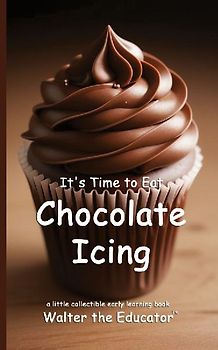 It's Time to Eat Chocolate Icing