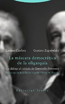 La máscara democrática de la oligarquía : un diálogo al cuidado de Geminello Preterossi