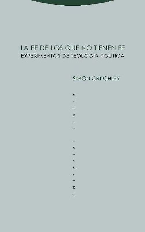La fe de los que no tienen fe : experimentos de teología política