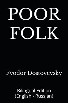 POOR FOLK: Bilingual Edition (English - Russian)