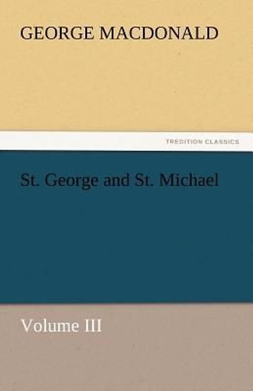 St. George and St. Michael Volume III