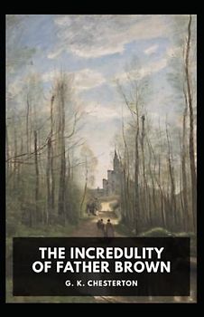 Incredulity of Father Brown G. K. Chesterton