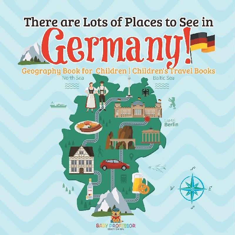 There are Lots of Places to See in Germany! Geography Book for Children | Children's Travel Books