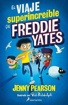 El Viaje Superincreíble de Freddie Yates / The Super Miraculous Journey of Freddie Yates