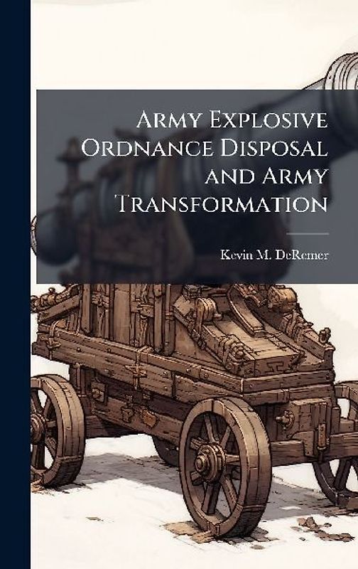 Army Explosive Ordnance Disposal and Army Transformation