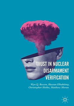 Trust in Nuclear Disarmament Verification