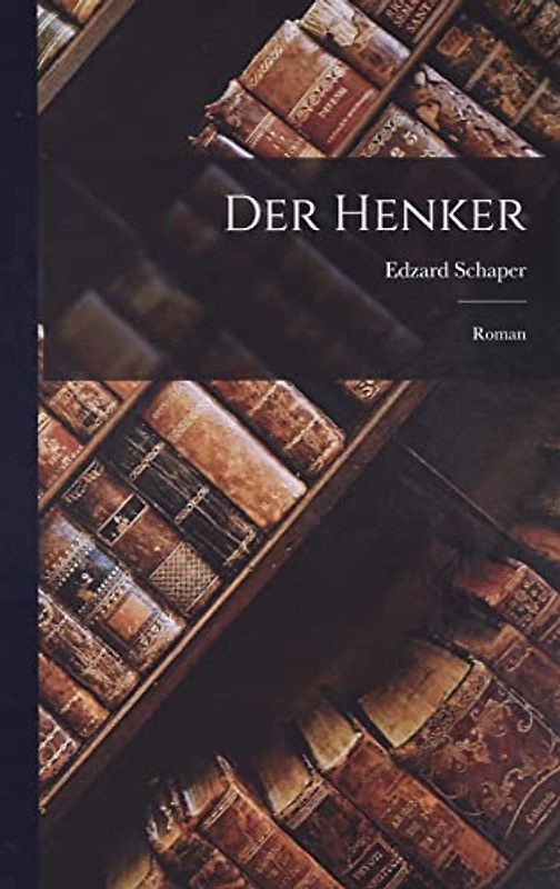 Der Henker: Roman