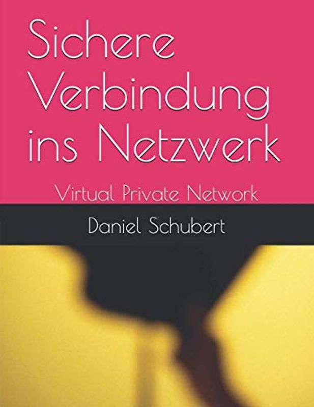 Sichere Verbindung ins Netzwerk: Virtual Private Network