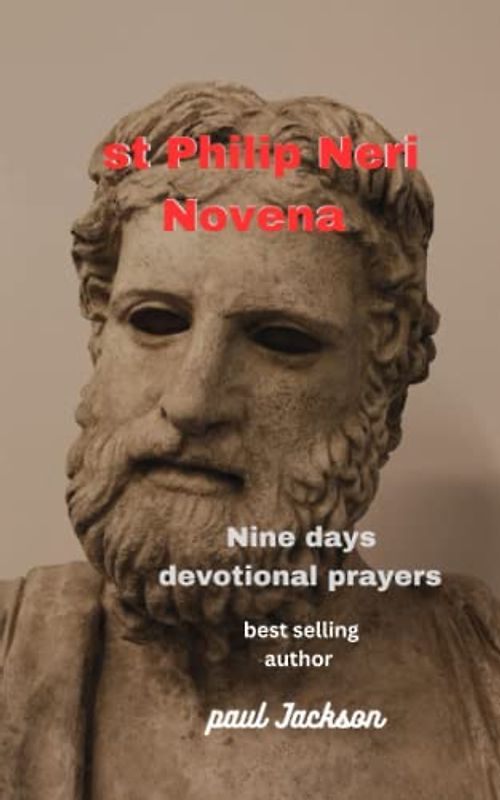 St Philip Neri Novena: Nine days devotional prayers