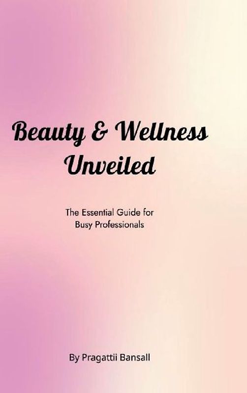 Beauty and Wellness Unveiled