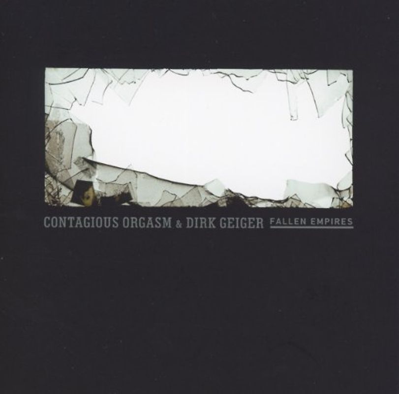 Contagious Orgasm & Geiger,Dirk - Fallen Empires