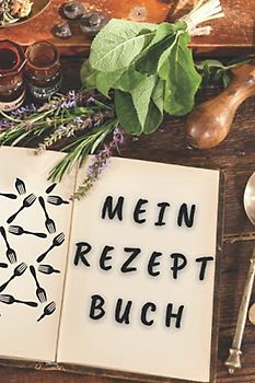 Mein Rezeptbuch: Kochbuch Zum Selbstschreiben | Rezeptsammlung Für 125 Rezepte | DIY Rezeptsammlung Und Inhaltsverzeichnis