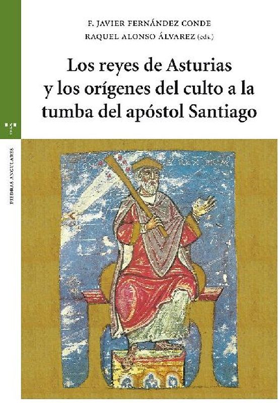 Simposio Internacional "Los Reyes de Asturias y los Orígenes del Culto a la Tumba del Apóstol Santiago" : celebrado del 13 al 16 de julio de 2016, en Oviedo