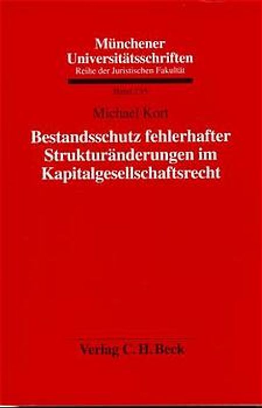 Bestandsschutz fehlerhafter Strukturänderungen im Kapitalgesellschaftsrecht