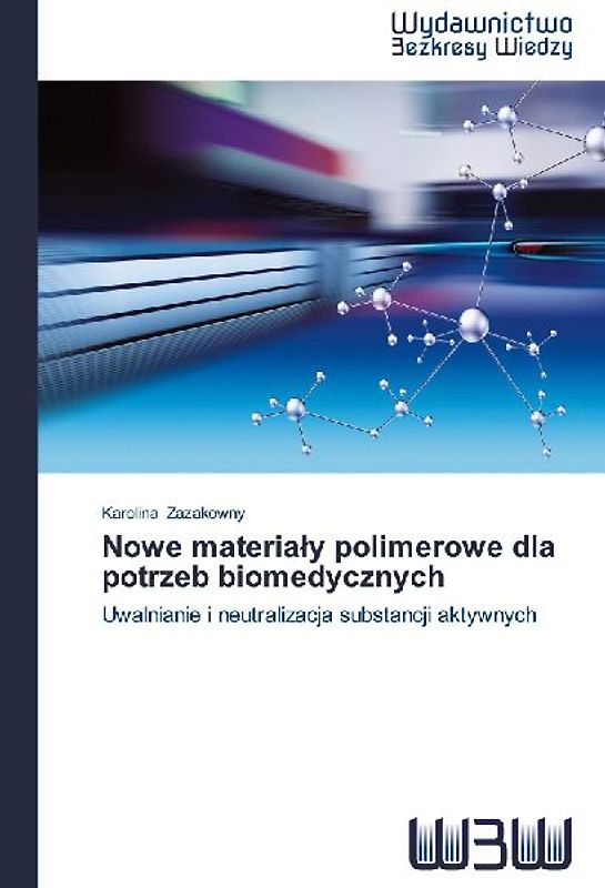 Nowe materia¿y polimerowe dla potrzeb biomedycznych