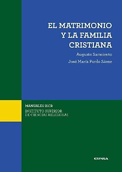 El matrimonio y la familia cristiana : cuestiones fundamentales
