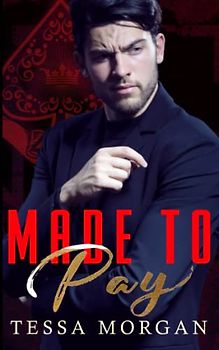 Made to Pay: A Dark Mafia Romance