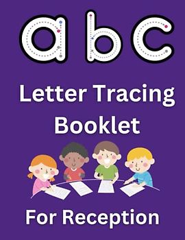 ABC LETTER TRACING BOOKLETS FOR RECEPTION:: LETTER TRACING BOOK FOR KIDS 3-5
