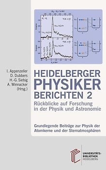 Heidelberger Physiker berichten / Grundlegende Beiträge zur Physik der Atomkerne und der Sternatmosphären