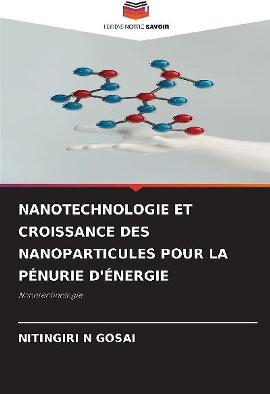 NANOTECHNOLOGIE ET CROISSANCE DES NANOPARTICULES POUR LA PÉNURIE D'ÉNERGIE