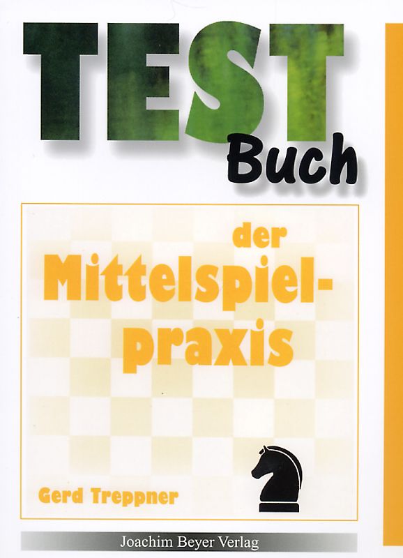 Testbuch der Mittelspielpraxis