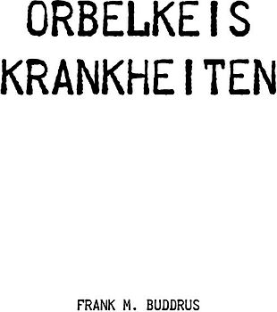 Orbelkeis Krankheiten