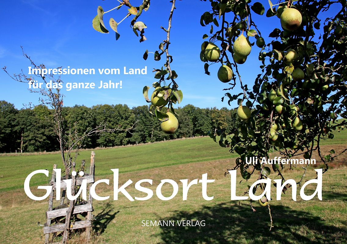Glücksort Land (Jahresbegleiter, DIN A5)