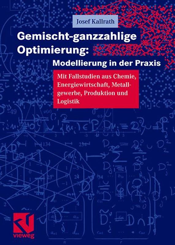 Gemischt-ganzzahlige Optimierung: Modellierung in der Praxis