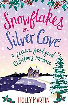 Snowflakes on Silver Cove: A festive, feel-good Christmas romance (White Cliff Bay, Band 2)