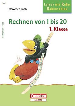 Dorothee Raab - Lernen mit Rufus Rabenschlau / 1. Schuljahr - Rechnen von 1 bis 20