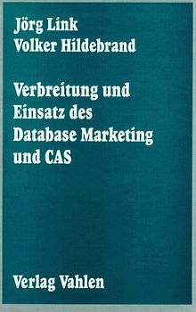 Verbreitung und Einsatz des Database Marketing und CAS