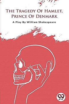The Tragedy Of Hamlet,Prince Of Denmark