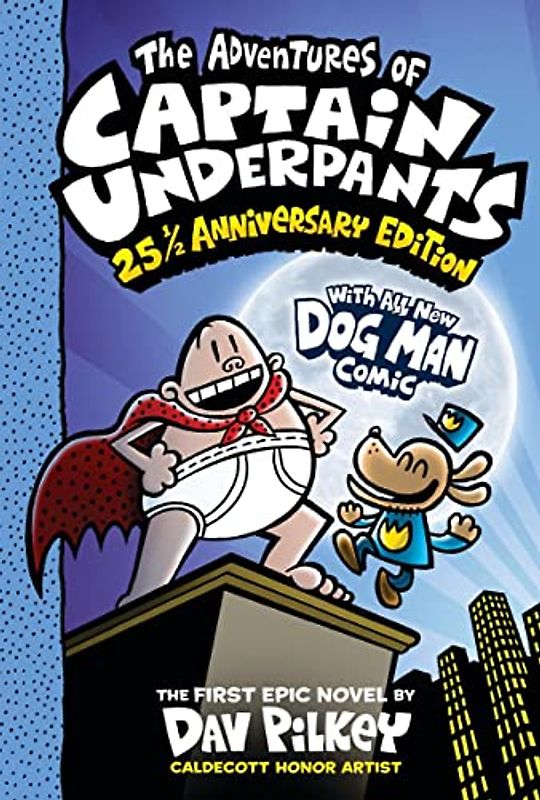 The Adventures of Captain Underpants (Now with a Dog Man Comic!): 25 1/2 Anniversary Edition