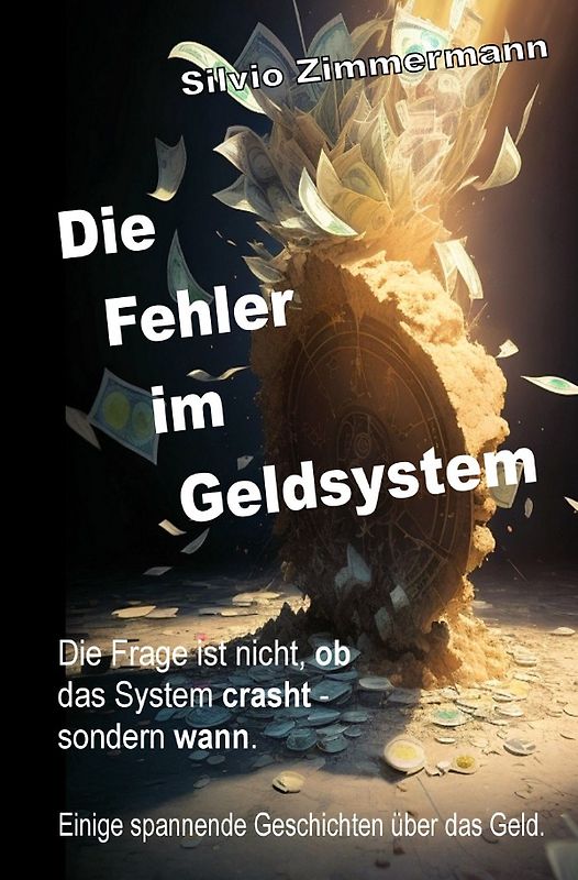 Die Fehler im Geldsystem