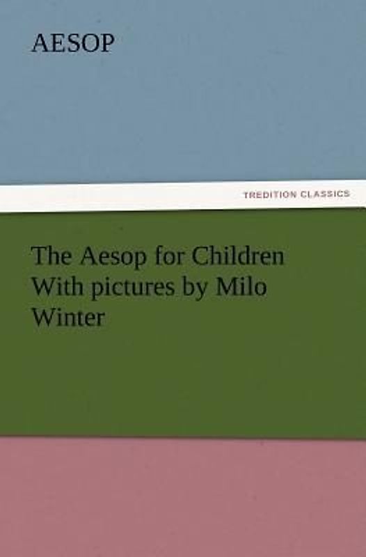 The Aesop for Children With pictures by Milo Winter