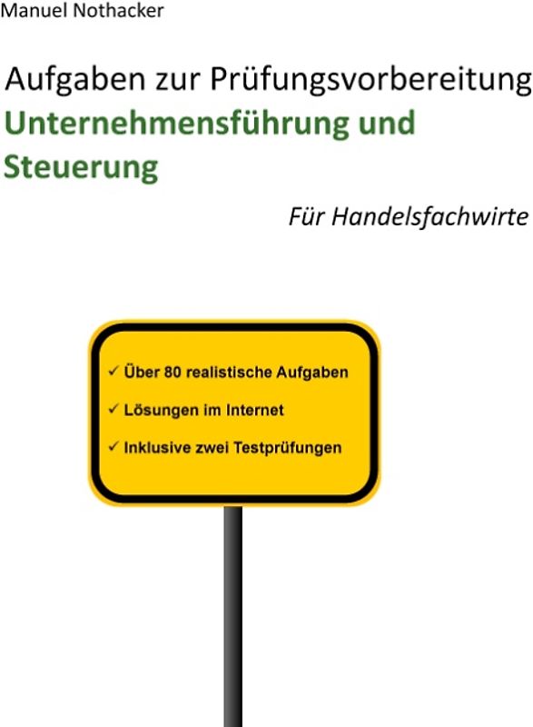 Aufgaben zur Prüfungsvorbereitung Unternehmensführung und Steuerung