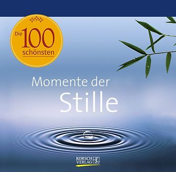 Die 100 schönsten Momente der Stille