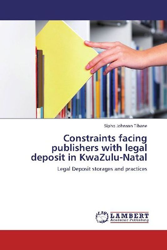 Constraints facing publishers with legal deposit in KwaZulu-Natal