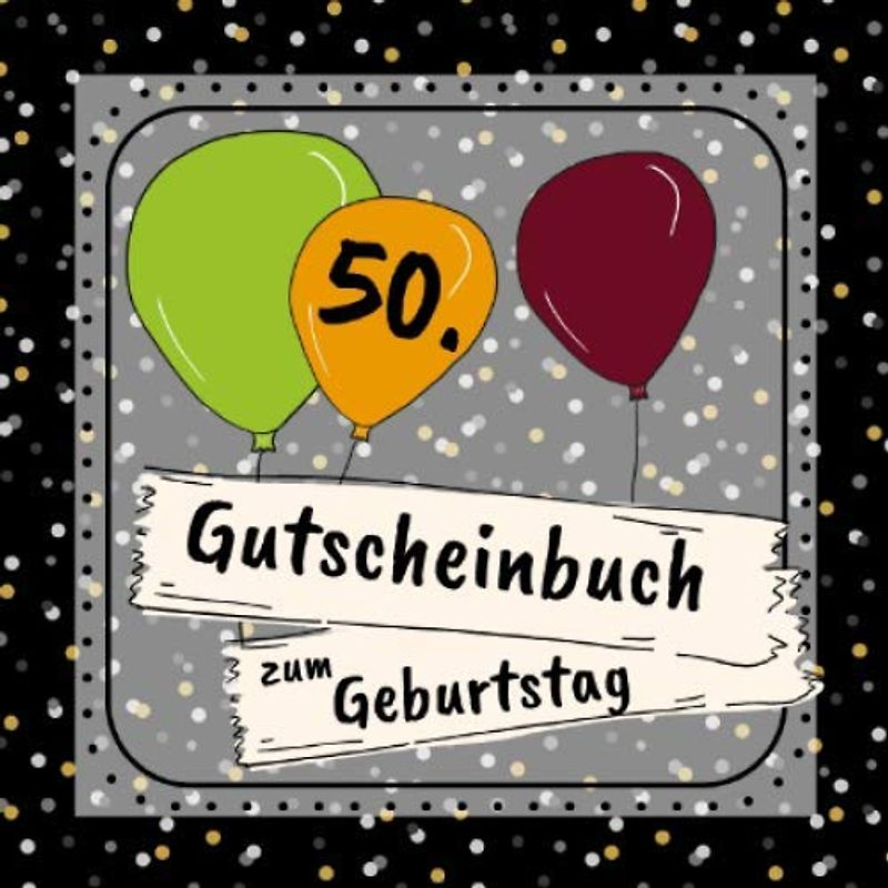 Gutscheinbuch zum 50. Geburtstag: 12 farbige Gutscheine - für jeden Monat einer | Gutscheinheft zum selbst gestalten | Geschenkbücher zur Geburtstagsfeier