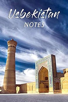 Usbekistan Notes: Ein Begleiter für die Reise nach Usbekistan