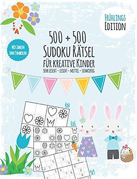 Jahreszeiten Sudoku Buch für kreative Kinder: Sudokubuch mit 500 Zahlen und Symbol Sudokus - Schwierigkeit sehr leicht bis schwer - + 500 Bonus ... Logikrätsel Geschenkbuch - Frühlings Edition