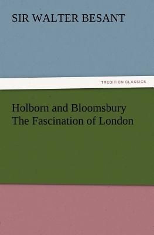 Holborn and Bloomsbury The Fascination of London
