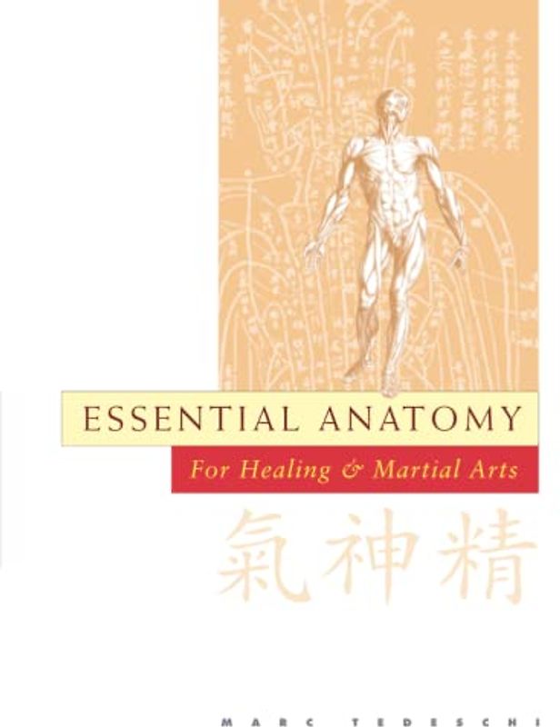 Essential Anatomy: For Healing and Martial Arts