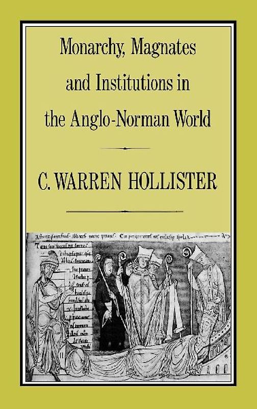 Monarchy, Magnates and Institutions in the Anglo-Norman World