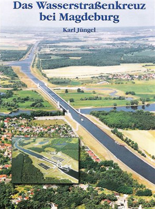 Das Wasserstraßenkreuz bei Magdeburg