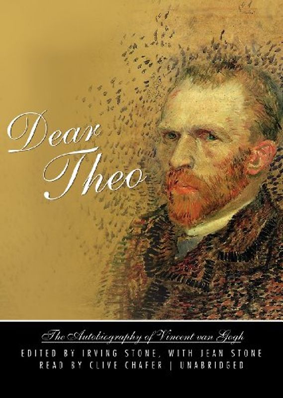 Dear Theo: The Autobiography of Vincent Van Gogh