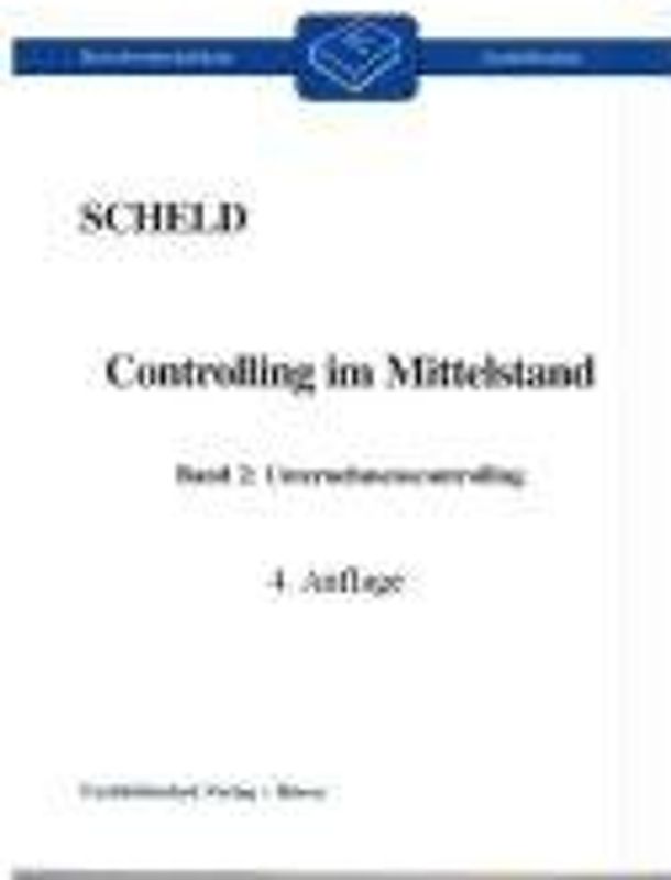 Controlling im Mittelstand. Mit Fragen, Aufgaben, Antworten und Lösungen / Unternehmenscontrolling