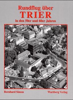 Rundflug über Trier in den 50er und 60er Jahren