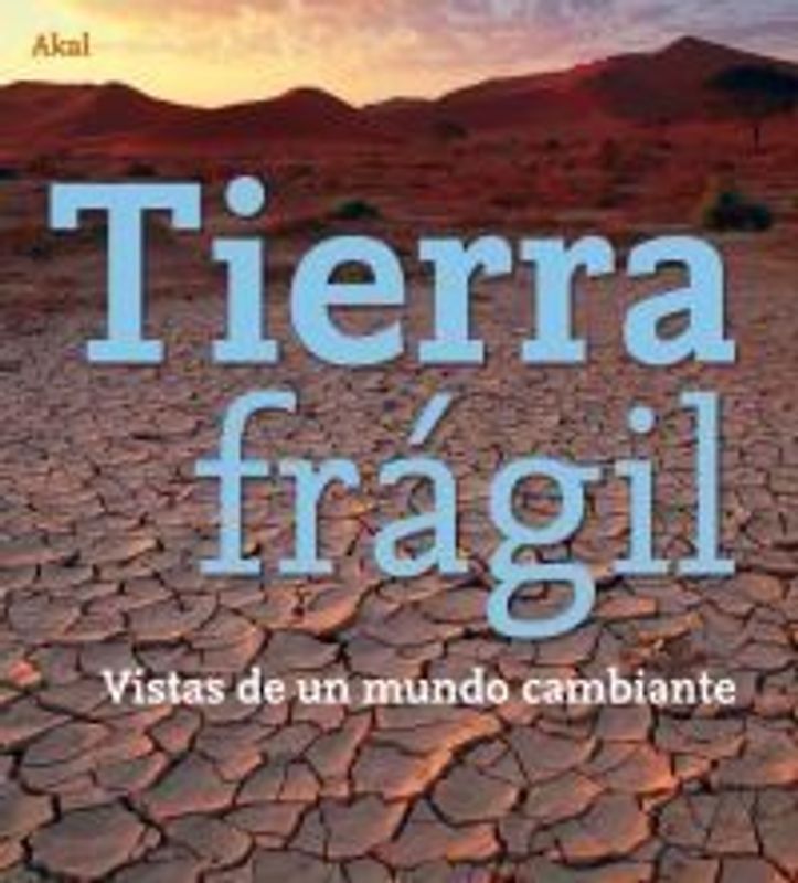 Tierra frágil : vistas de un mundo cambiante
